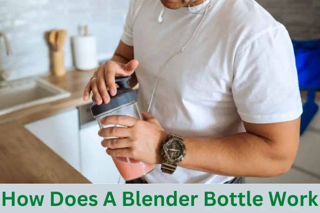 How Does A Blender Bottle Work? (Simple Steps!)