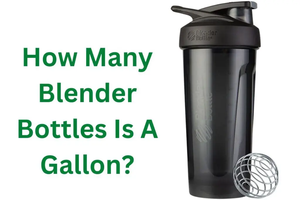How Many Blender Bottles Is A Gallon