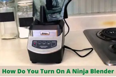 How Do You Turn On A Ninja Blender? (Simple Steps!)